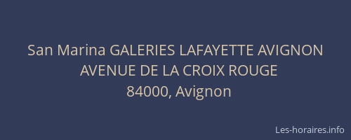 San Marina GALERIES LAFAYETTE AVIGNON