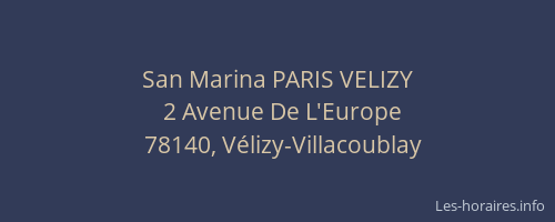 San Marina PARIS VELIZY