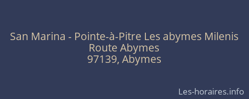 San Marina - Pointe-à-Pitre Les abymes Milenis