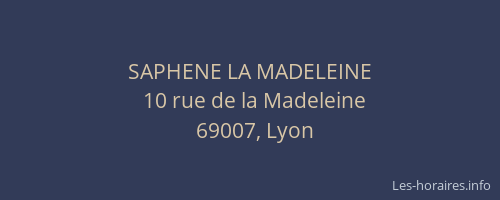 SAPHENE LA MADELEINE