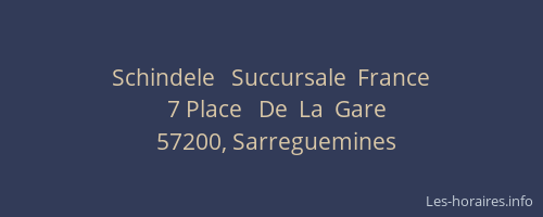 Schindele   Succursale  France