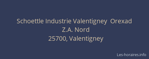 Schoettle Industrie Valentigney  Orexad