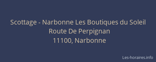 Scottage - Narbonne Les Boutiques du Soleil