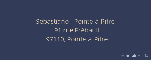 Sebastiano - Pointe-&agrave;-Pitre