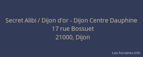 Secret Alibi / Dijon d'or - Dijon Centre Dauphine