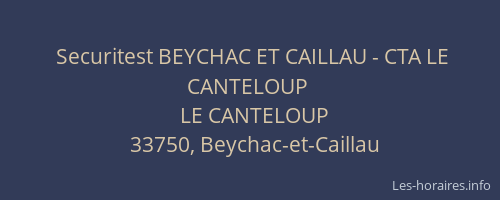 Securitest BEYCHAC ET CAILLAU - CTA LE CANTELOUP