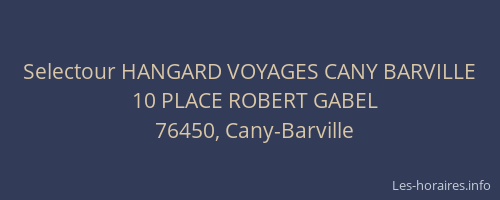 Selectour HANGARD VOYAGES CANY BARVILLE