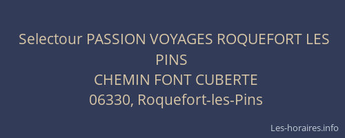 Selectour PASSION VOYAGES ROQUEFORT LES PINS