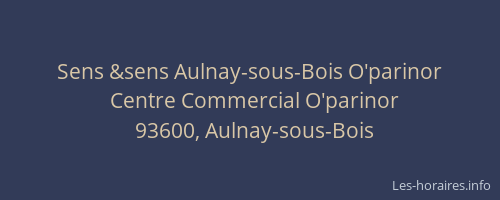 Sens &sens Aulnay-sous-Bois O'parinor