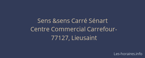 Sens &sens Carré Sénart