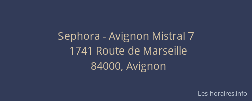 Sephora - Avignon Mistral 7