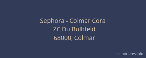 Sephora - Colmar Cora