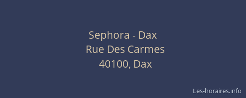 Sephora - Dax