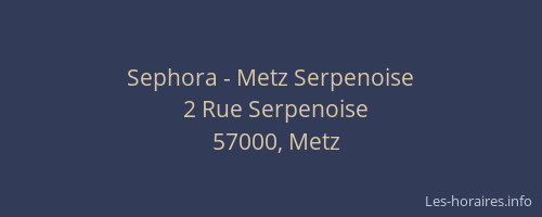 Sephora - Metz Serpenoise