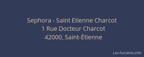 Sephora - Saint Etienne Charcot