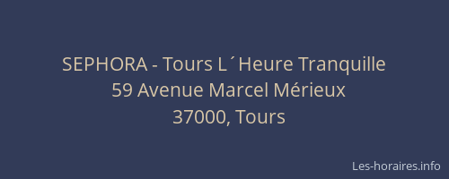 SEPHORA - Tours L´Heure Tranquille