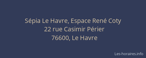 Sépia Le Havre, Espace René Coty