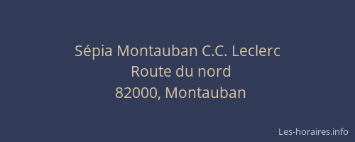 Sépia Montauban C.C. Leclerc