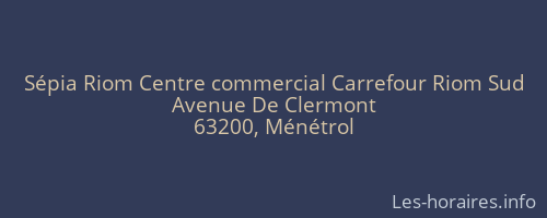 Sépia Riom Centre commercial Carrefour Riom Sud
