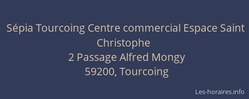 Sépia Tourcoing Centre commercial Espace Saint Christophe