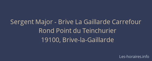 Sergent Major - Brive La Gaillarde Carrefour