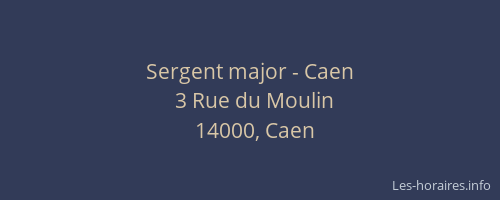 Sergent major - Caen
