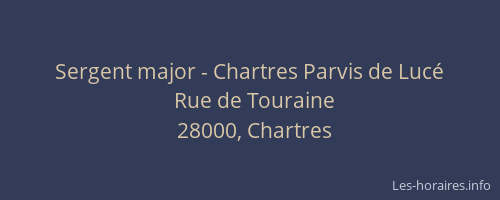 Sergent major - Chartres Parvis de Lucé