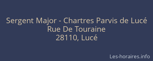 Sergent Major - Chartres Parvis de Lucé
