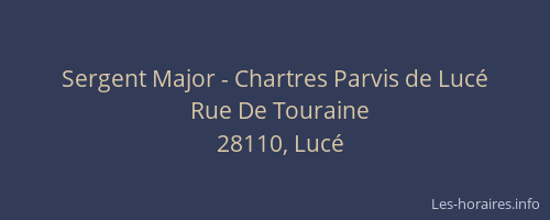 Sergent Major - Chartres Parvis de Lucé