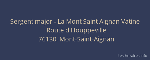 Sergent major - La Mont Saint Aignan Vatine
