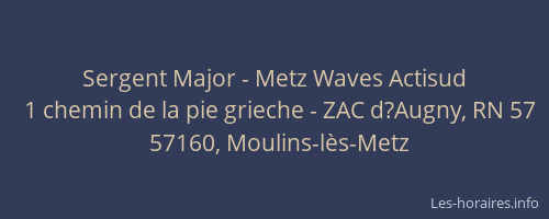 Sergent Major - Metz Waves Actisud