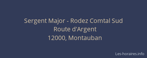 Sergent Major - Rodez Comtal Sud