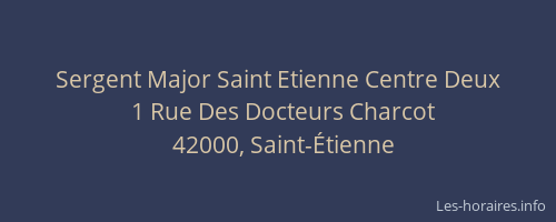 Sergent Major Saint Etienne Centre Deux