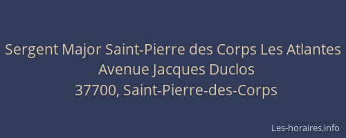 Sergent Major Saint-Pierre des Corps Les Atlantes