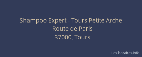 Shampoo Expert - Tours Petite Arche