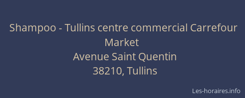 Shampoo - Tullins centre commercial Carrefour Market