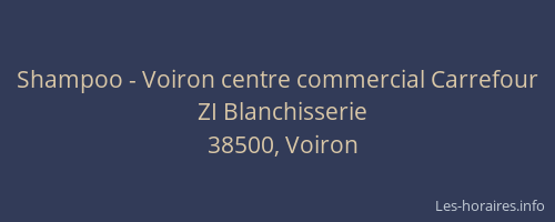 Shampoo - Voiron centre commercial Carrefour