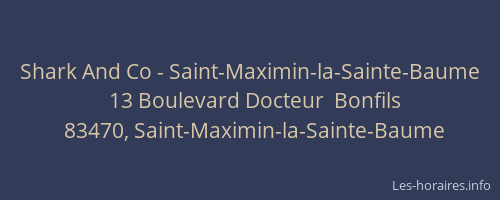 Shark And Co - Saint-Maximin-la-Sainte-Baume