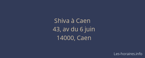 Shiva à Caen