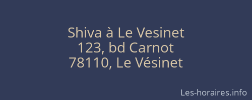Shiva à Le Vesinet