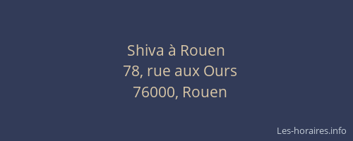 Shiva à Rouen