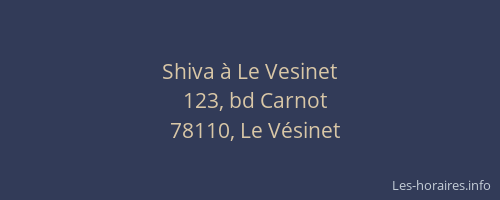 Shiva à Le Vesinet