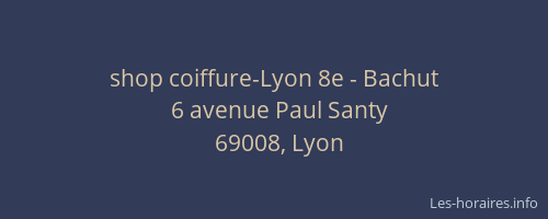 shop coiffure-Lyon 8e - Bachut