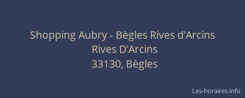 Shopping Aubry - Bègles Rives d'Arcins
