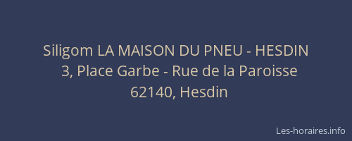 Siligom LA MAISON DU PNEU - HESDIN