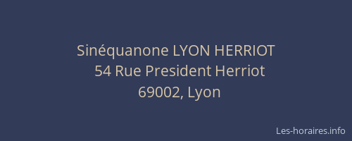 Sinéquanone LYON HERRIOT