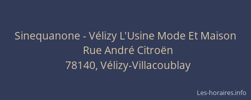 Sinequanone - V&eacute;lizy L'Usine Mode Et Maison