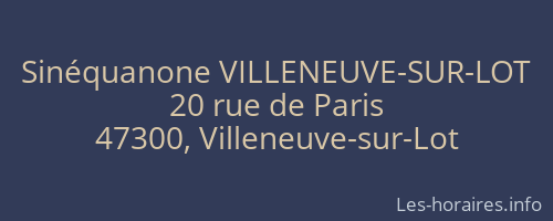 Sinéquanone VILLENEUVE-SUR-LOT