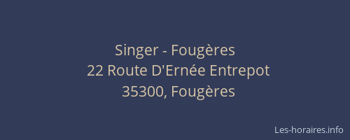 Singer - Fougères