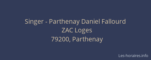 Singer - Parthenay Daniel Fallourd